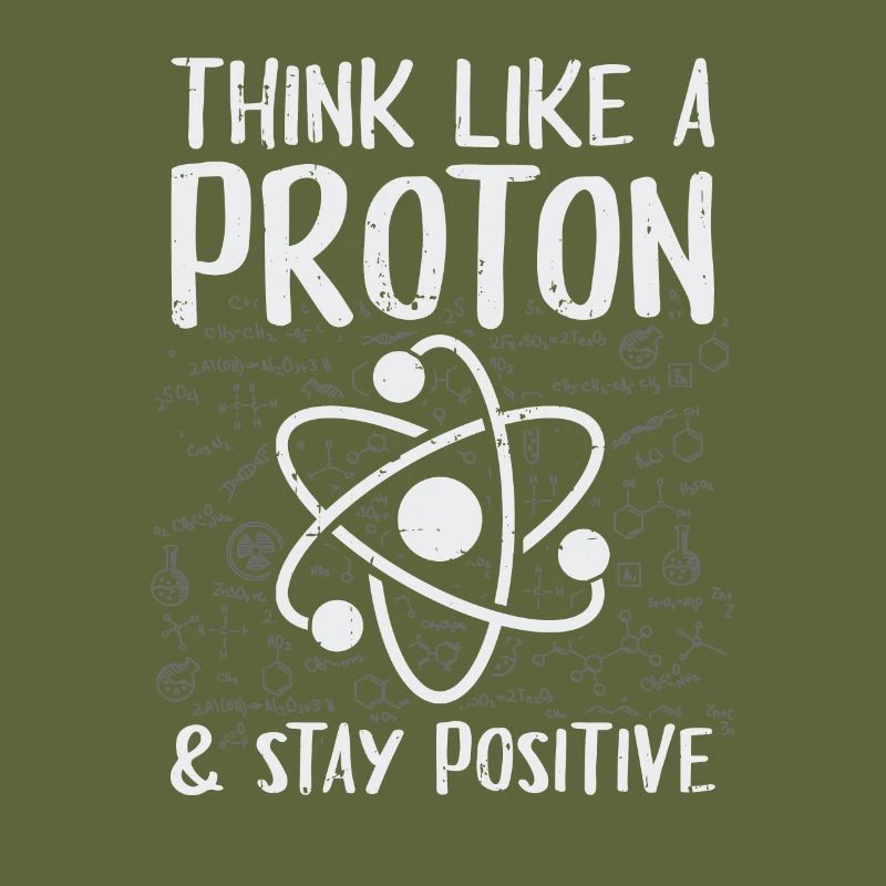 Think Like A Proton Stay Positive Physik Geschenk