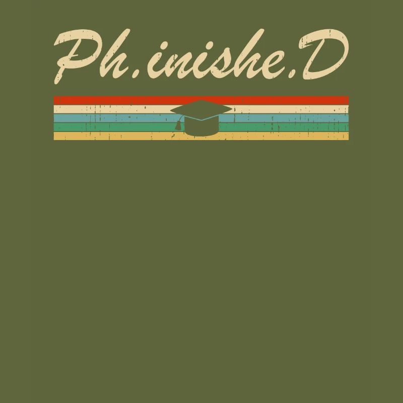 PhD Student Phinished Funny PhD Graduation Gift Tue