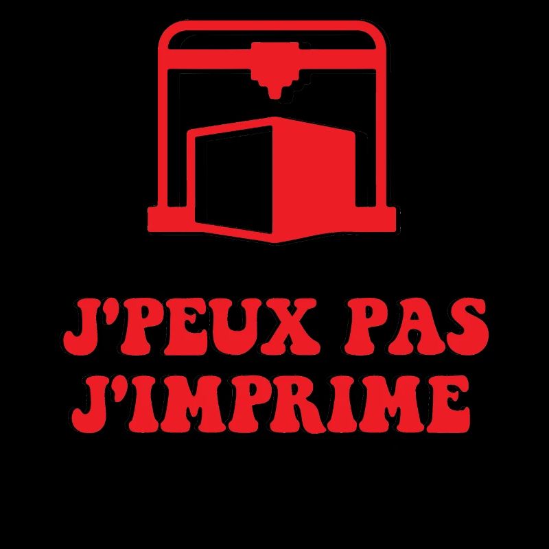 J'peux pas j'imprime impression 3D imprimante 3D