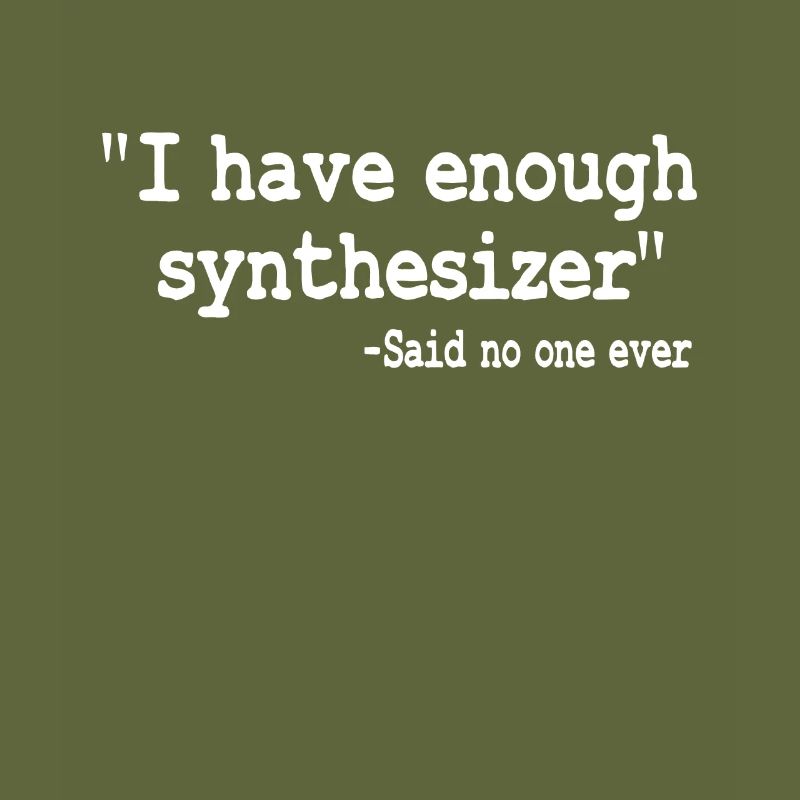 Funny I Have Enough Synthesizer Modular Analog