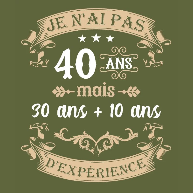 je n'ai pas 40 ans 30 ans + 10 ans d'expérience