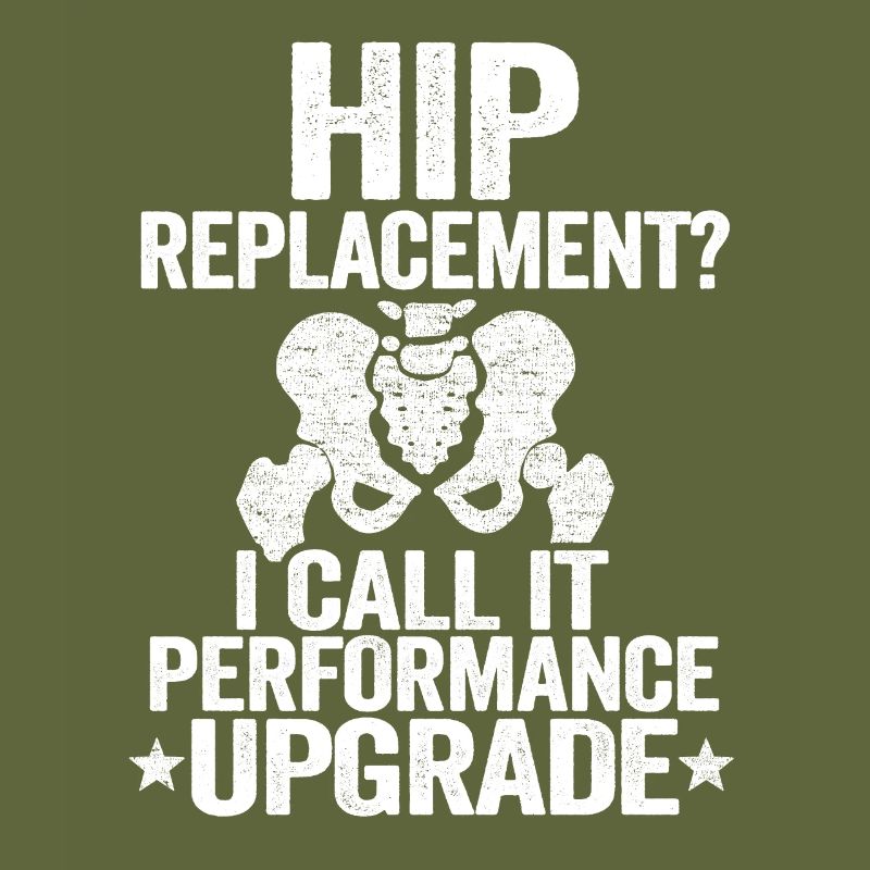 Hip Replacement Upgrade Funny Recovery Surgery