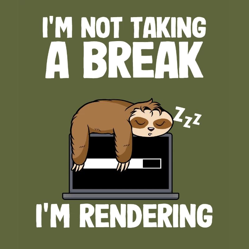 I'm Rendering Filmmaker Sloth Video Editor Editing