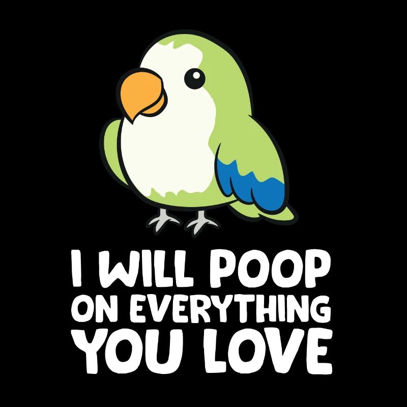 I Will Poop On Everything That You Love