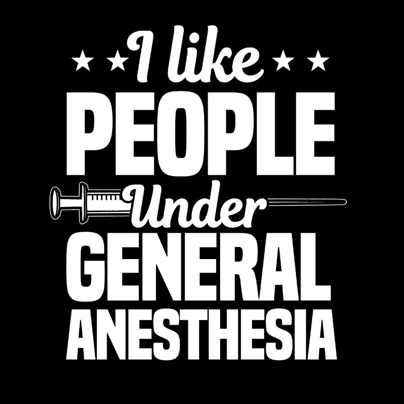 I Like People Under General Anesthesia
