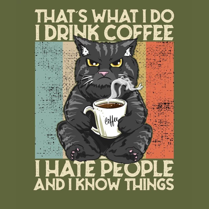 Drink Coffee I Hate People and i know things Cat