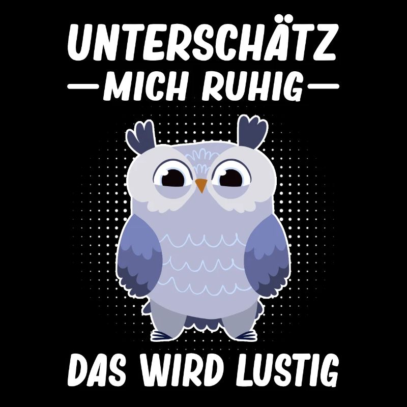 Lustiger Spruch Eulen Motiv Statement Sarkasmus