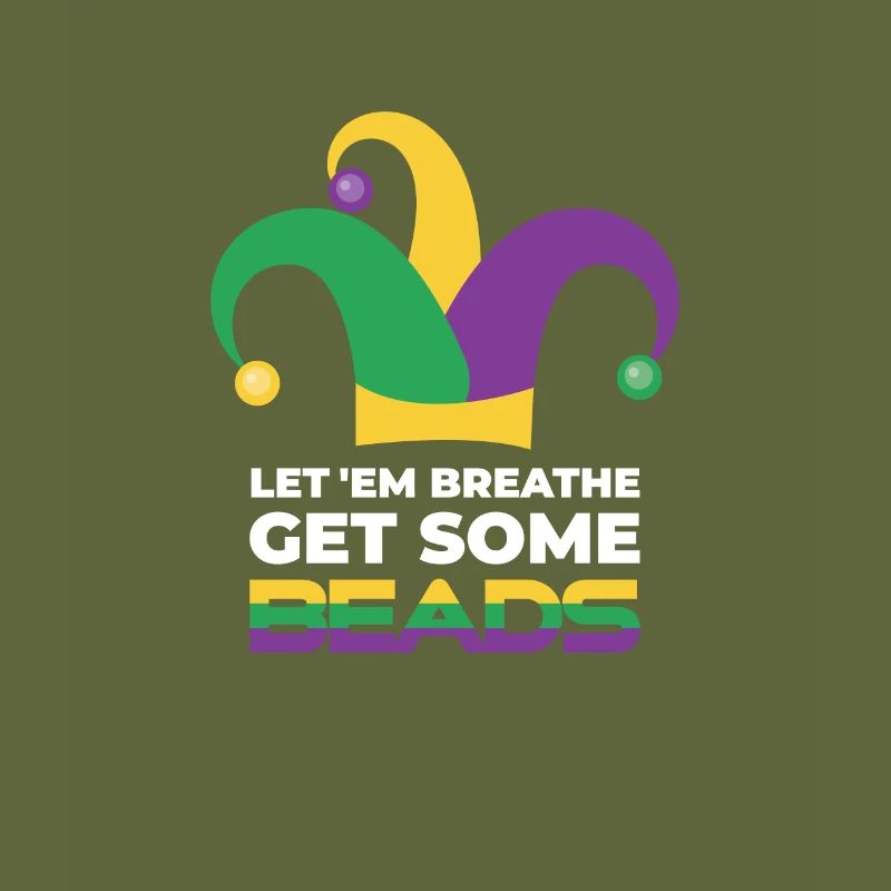 Let 'Em get some Beads Mardi Gra