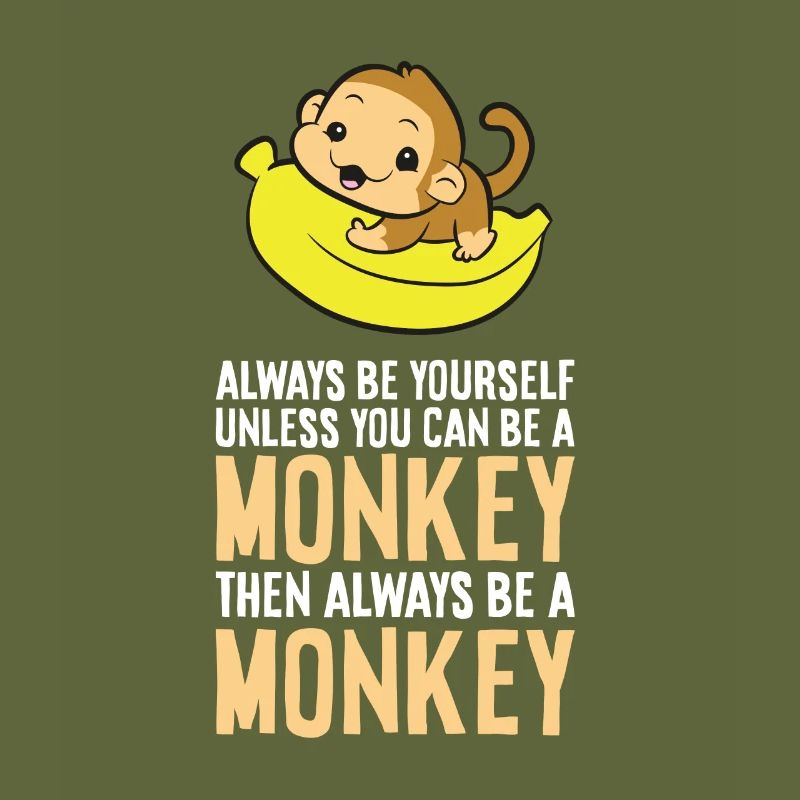 Sei immer du selbst, außer du kannst ein Affe sein