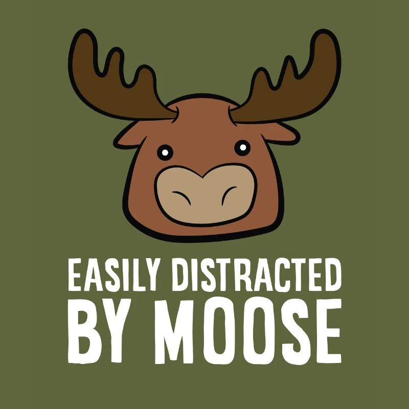Easily Distracted By Moose