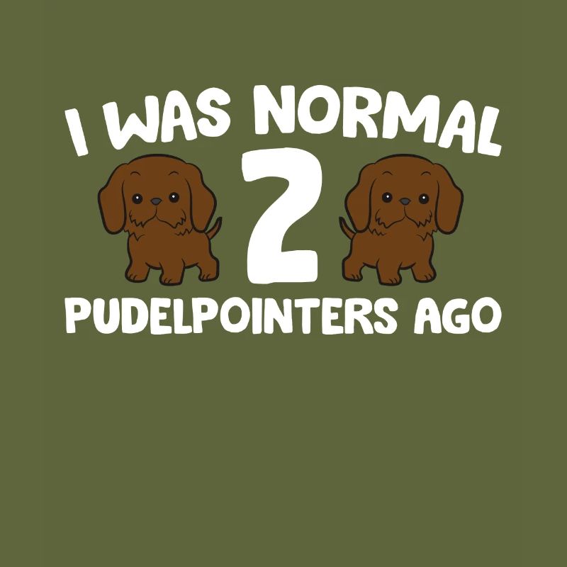 Pudelpointer Owner I Was Normal 2 Pudelpointers