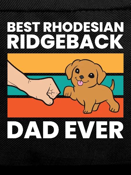 Best Rhodesian Ridgeback Dad Ever