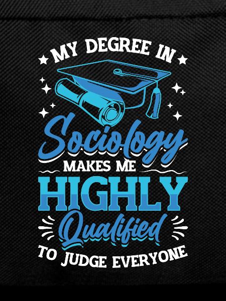 Sociology Qualifies Me to judge.