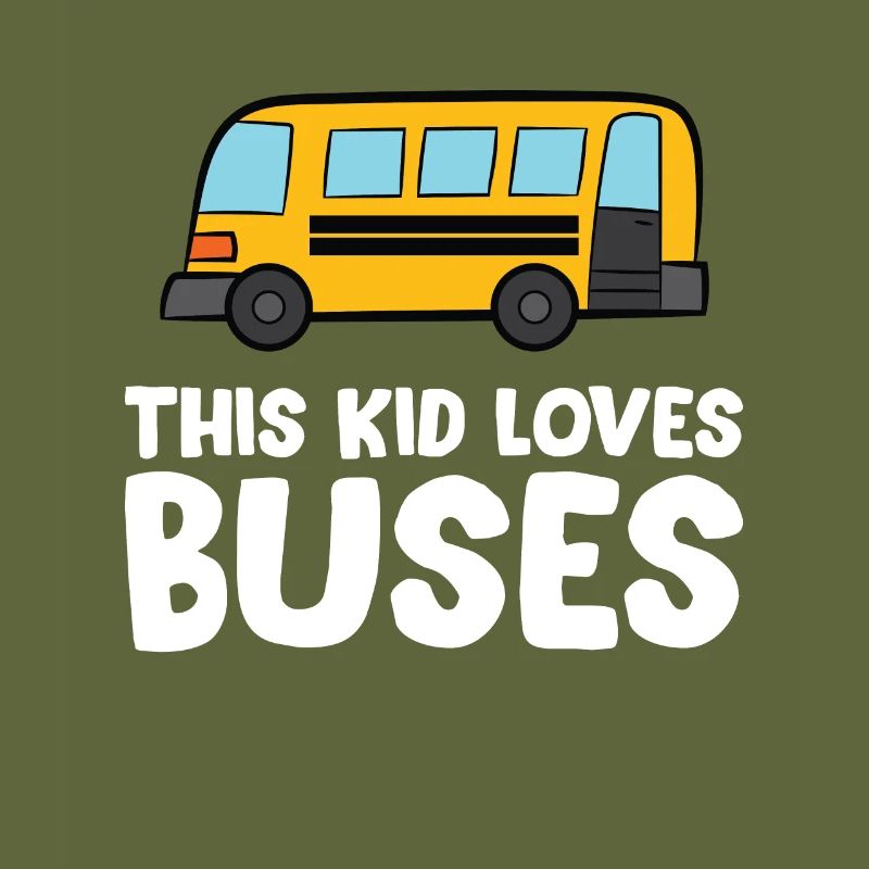 This Kid Loves Buses Love School Buses