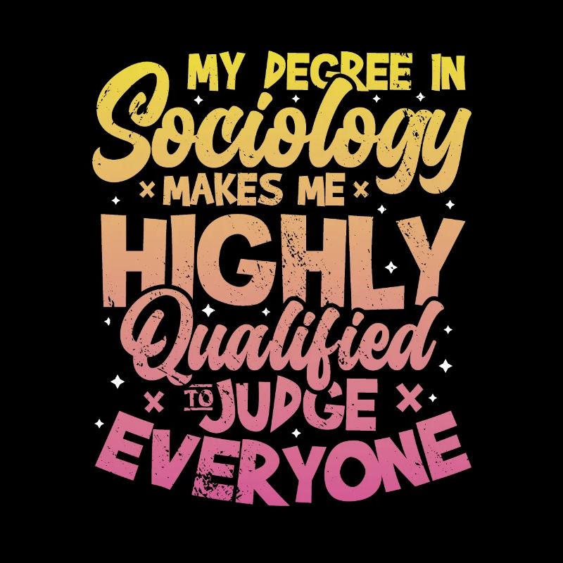 Sociology qualifies me.