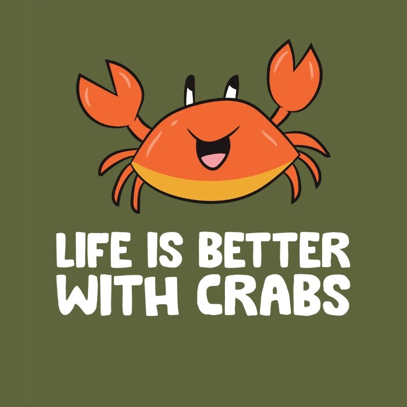 Life Is Better With Crabs