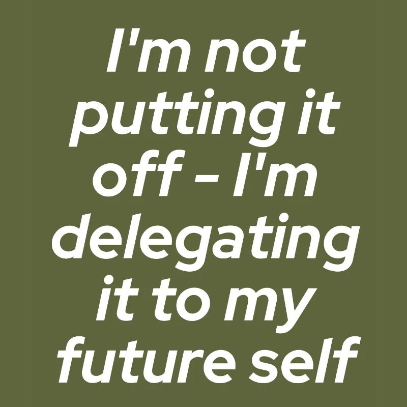 Don't put it off - delegate!!!