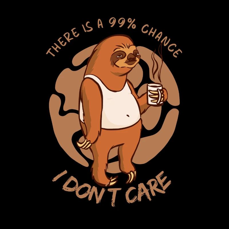 I Dont Care Sloth Saying