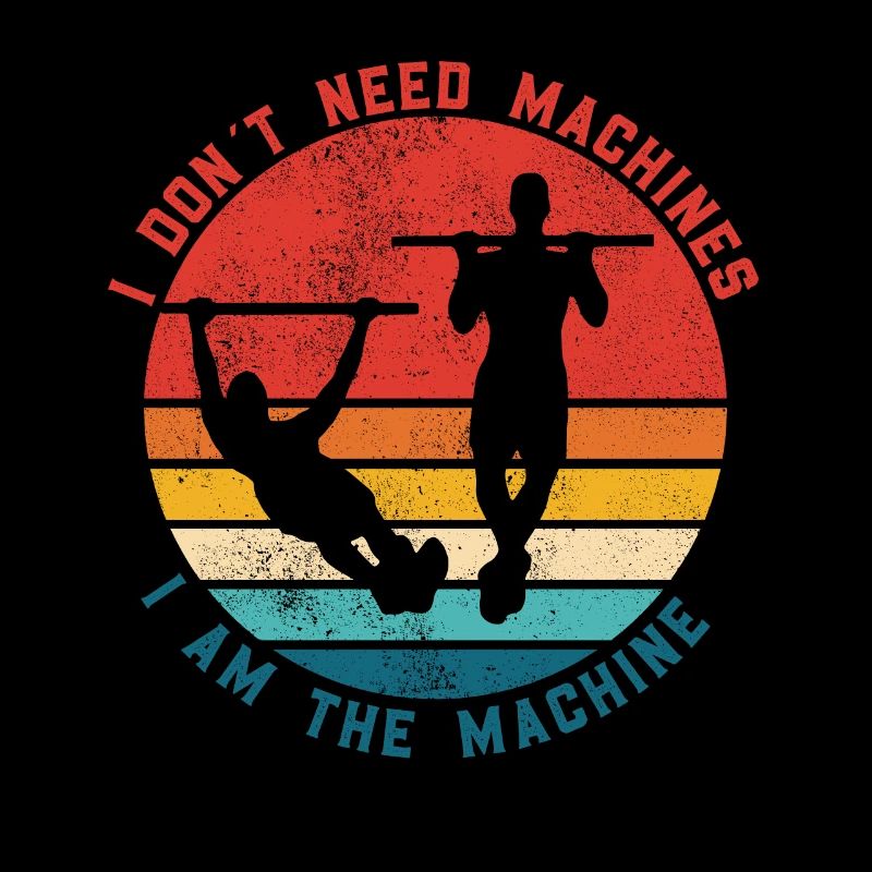 I Dont Need Machines Calisthenics