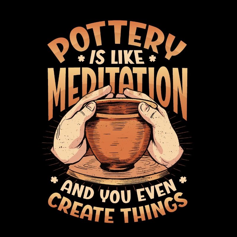 Pottery is like meditation