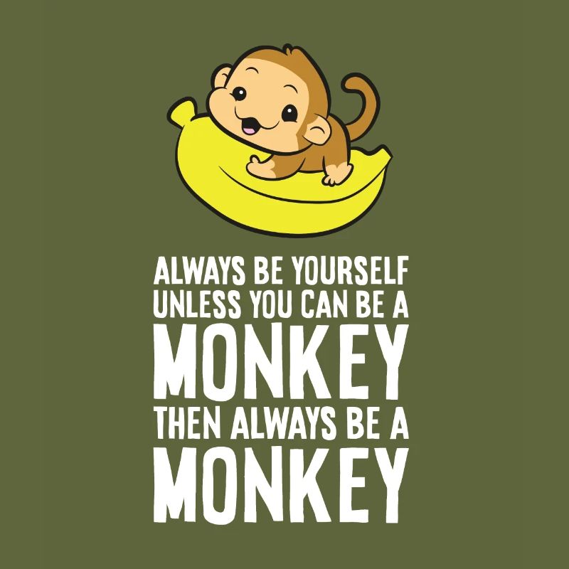 Sei immer du selbst, außer du kannst ein Affe sein