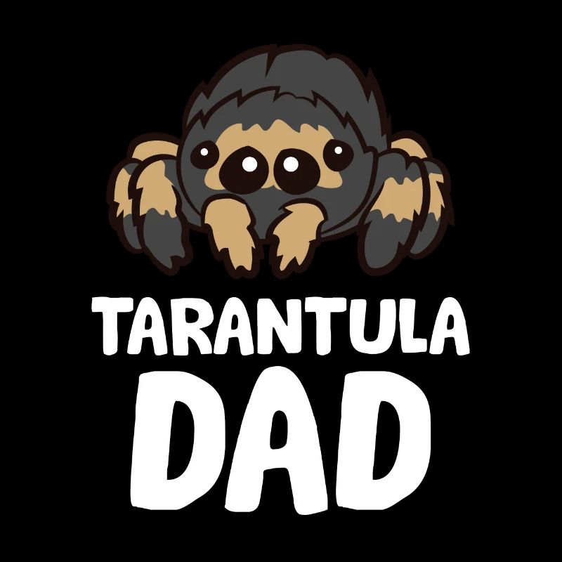 Tarantula Dad Tarantula Spider Owner Funny