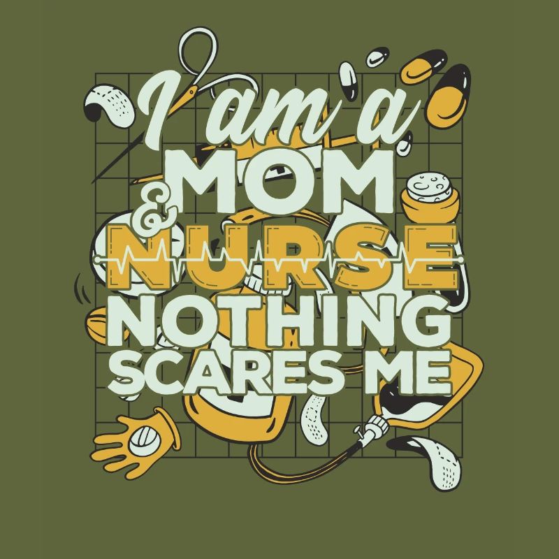 Ich bin eine Mutter und eine Krankenschwester Nichts macht mir Angst
