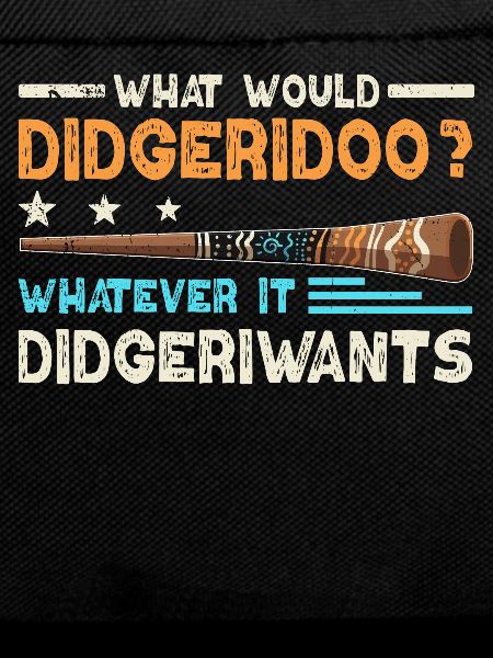 What Would Didgeridoo?