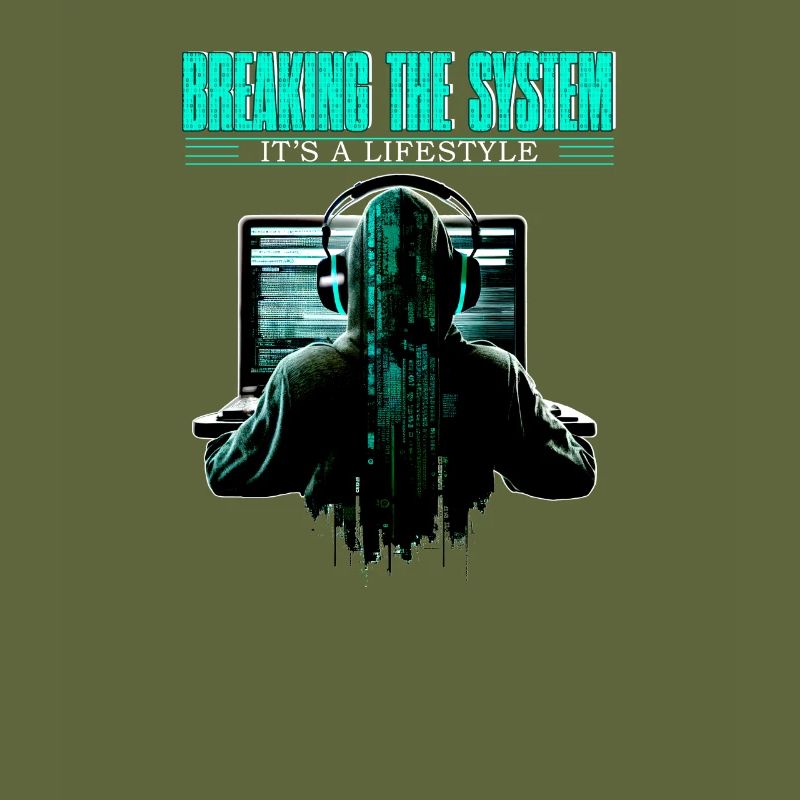 Breaking The System It's A Lifestyle for Coder and