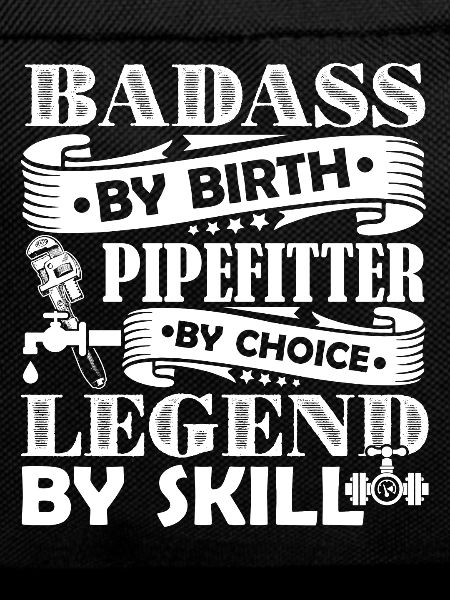 Pipefitter Pipefitter By Choice