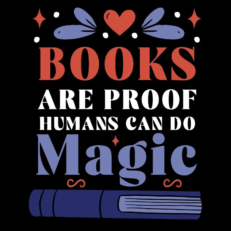 Books Proof Humans Do Magic Book Lover