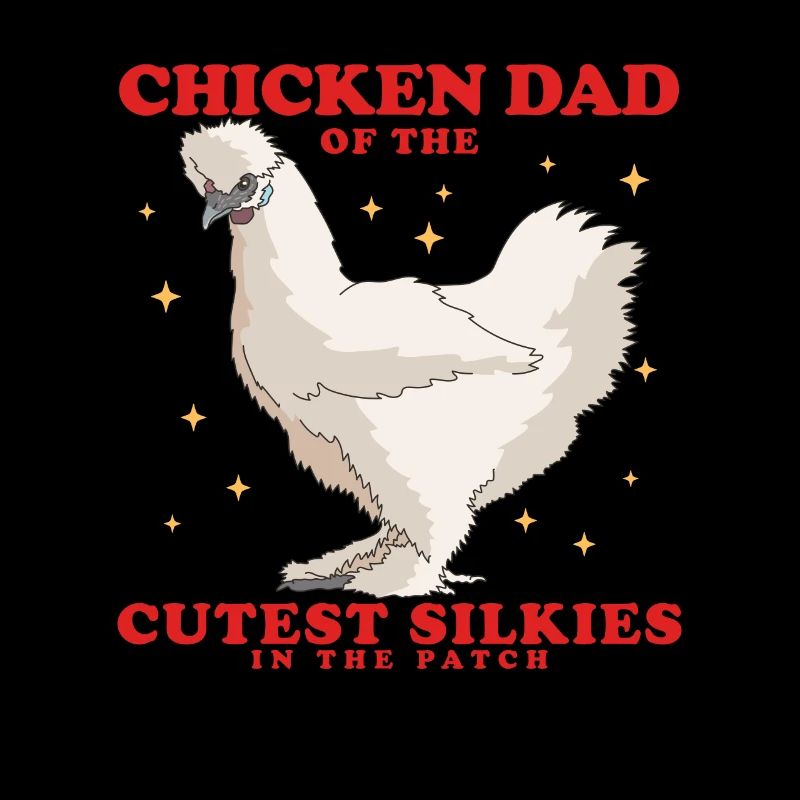 Silk Chicken Dad Silkie Silk Chickens Chicken Gift