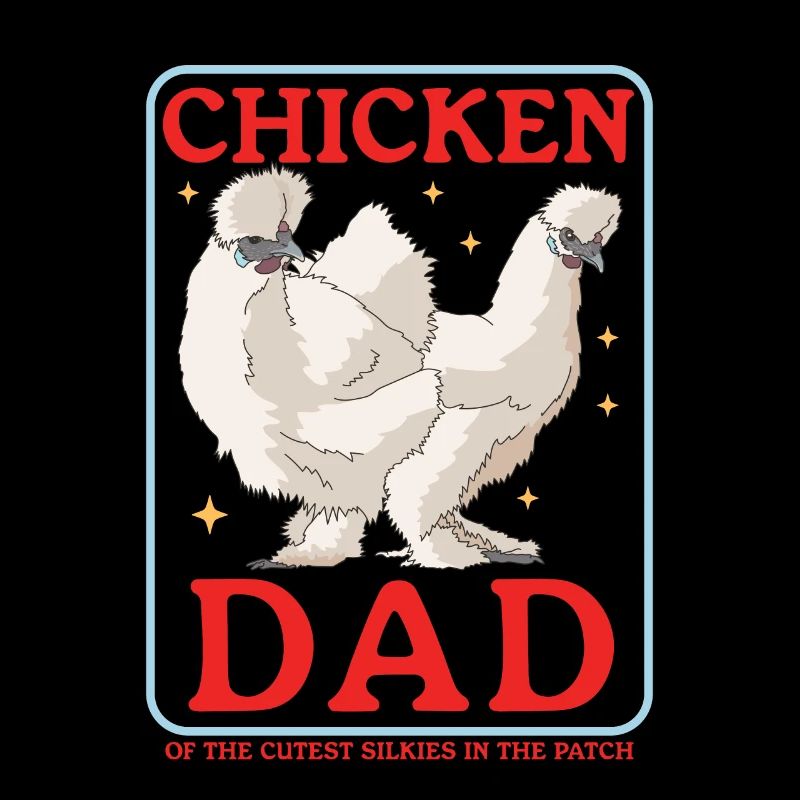 Silk Chicken Dad Silk Chickens Silkie Chicken Gift