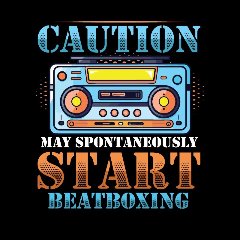 Caution can spontaneously start beatboxing