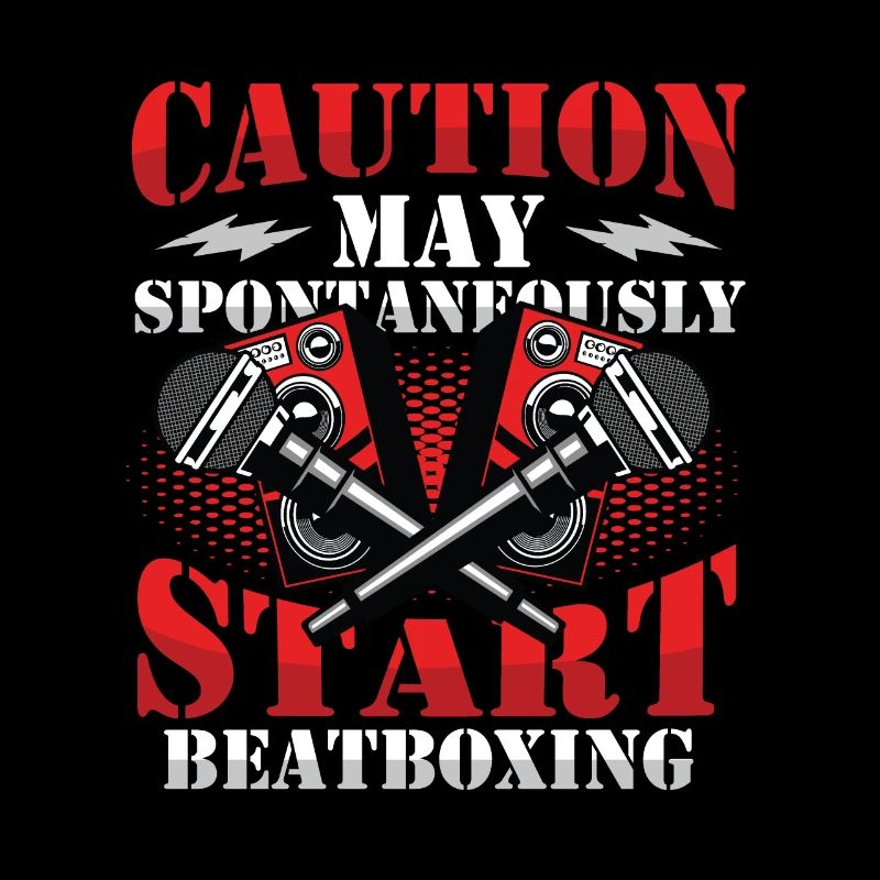 Caution can spontaneously start beatboxing