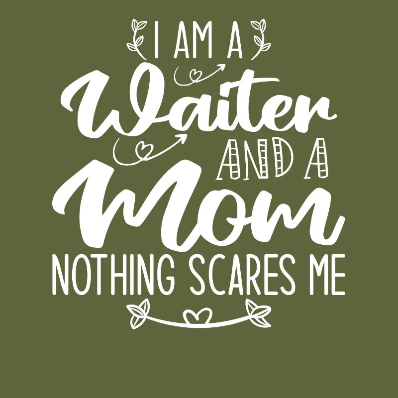 Ich bin ein Kellner und eine Mutter Nichts macht mir Angst