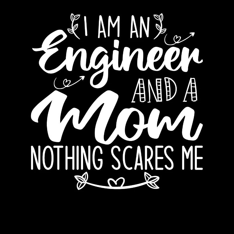 Ich bin eine Mutter und ein Ingenieur Nichts macht mir Angst
