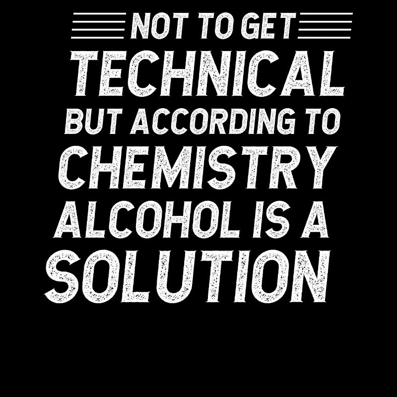 Not to get technical but according to chemistry