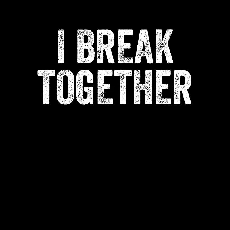 I Break Together Denglisch