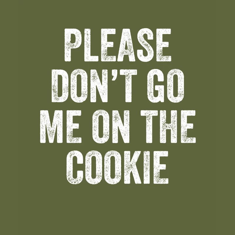 Please Don't Go Me On The Cookie Denglisch