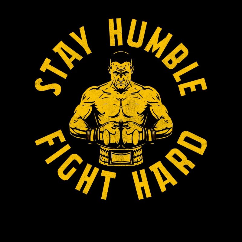 Stay Humble Fight Hard