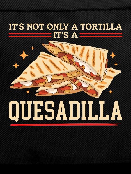 Quesadilla Tortilla Quesadillas Gift
