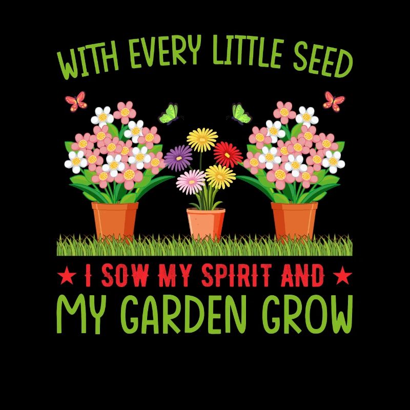 Gartenarbeit mit jedem Samen sähe ich meinen Geist