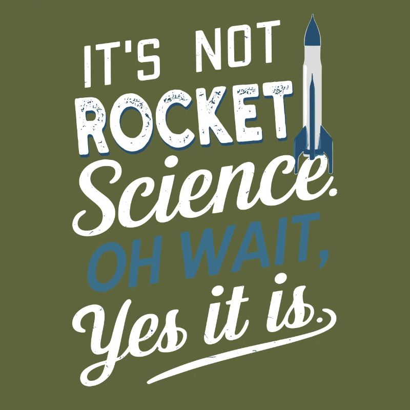 It's Not Rocket Science, Oh Wait Model Rocket