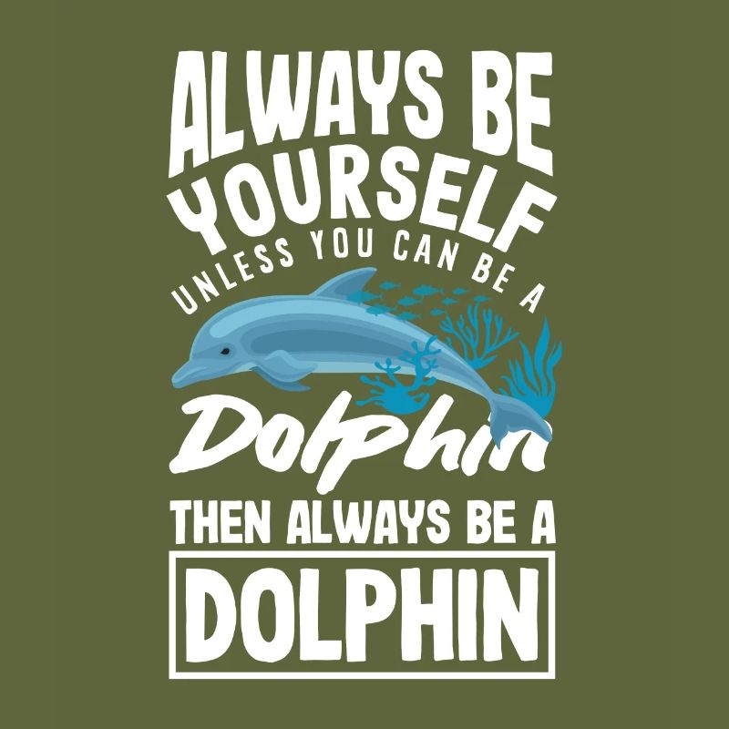 Sei Immer Du Selbst Außer Du Kannst Ein Delfin