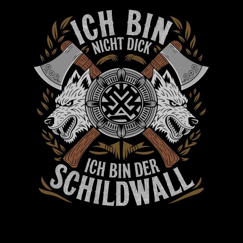 Ich bin nicht dick ich bin der Schildwall Wikinger