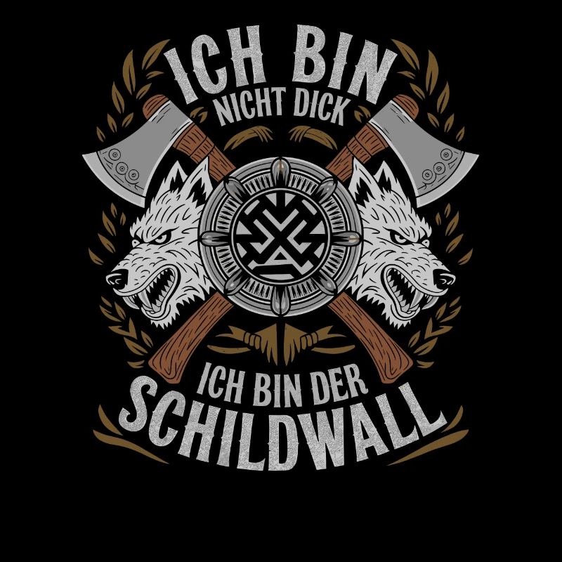 Ich bin nicht dick ich bin der Schildwall Wikinger