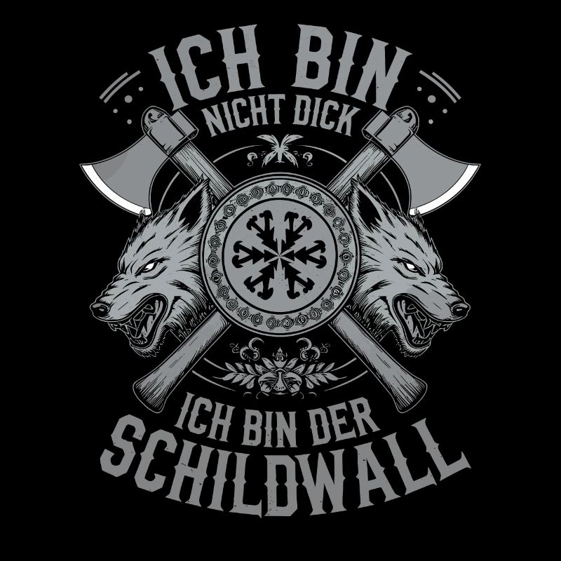 Ich bin nicht dick ich bin der Schildwall Wikinger
