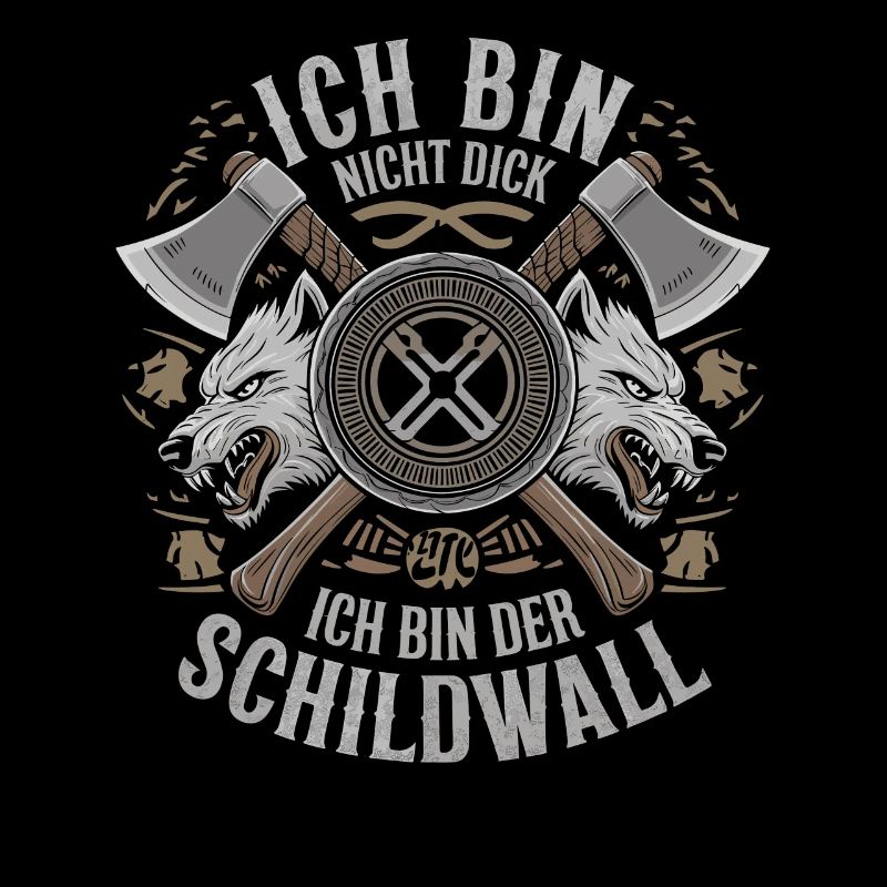 Ich bin nicht dick ich bin der Schildwall Wikinger