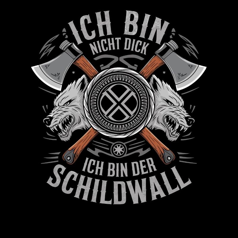 Ich bin nicht dick ich bin der Schildwall Wikinger